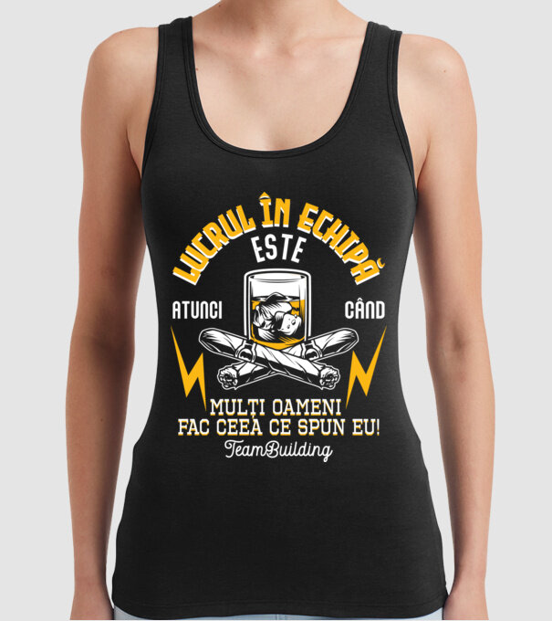 Lucrul în echipă este atunci când mulți oameni fac ceea ce spun eu! Team-building model negru pe tricou