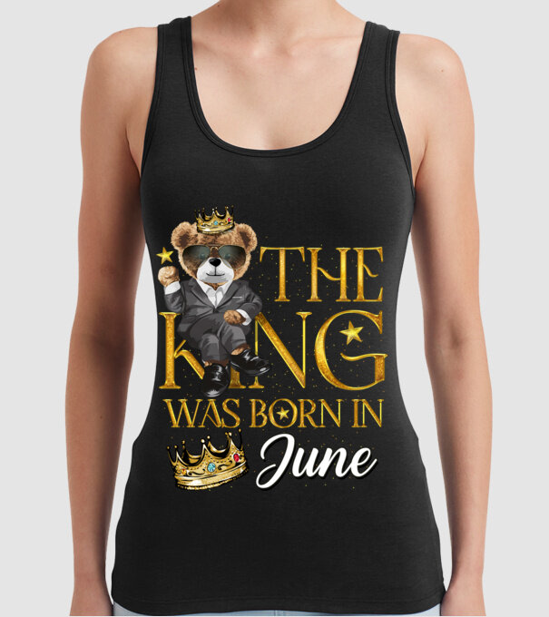 The king was born int JUNE model negru pe tricou