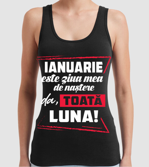 Toată luna IANUARIE model negru pe tricou