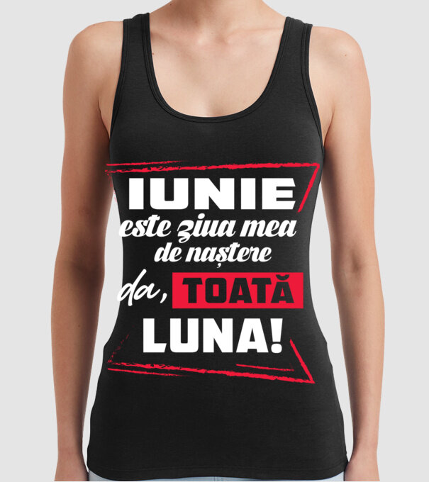 Toată luna IUNIE model negru pe tricou