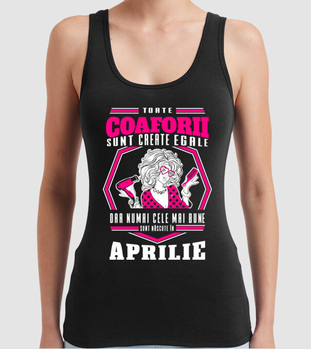 Toate coaforii sunt create egale dar numai cele mai bune sunt născuțe în aprilie model negru pe tricou