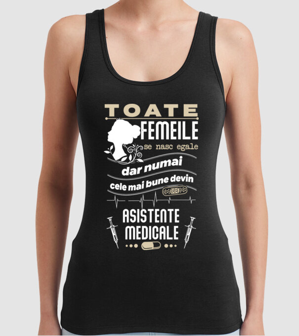 toate femeile se nasc egale, dar numai cele mai bune devin asistente medicale model negru pe tricou