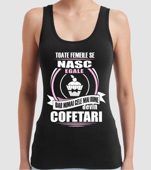 Toate femeile se nasc egale, dar numai cele mai bune devin cofetari model negru pe tricou