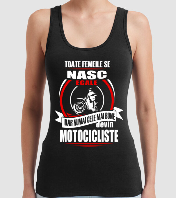 Toate femeile se nasc egale, dar numai cele mai bune devin motocicliste model negru pe tricou