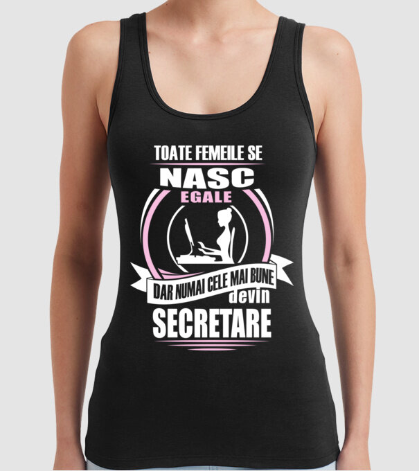 toate femeile se nasc egale, dar numai cele mai bune devin secretare model negru pe tricou