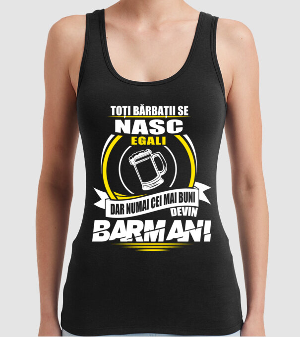 Toți bărbații se nasc egali barmani model negru pe tricou