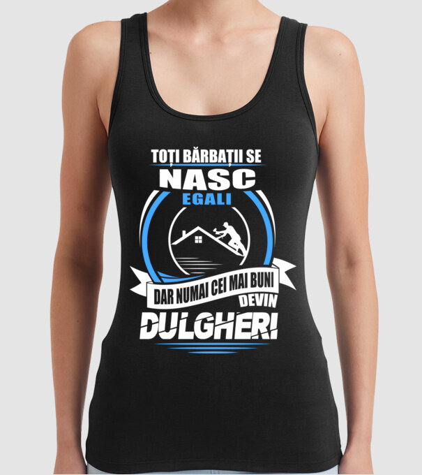 Toți bărbații se nasc egali dulgheri model negru pe tricou