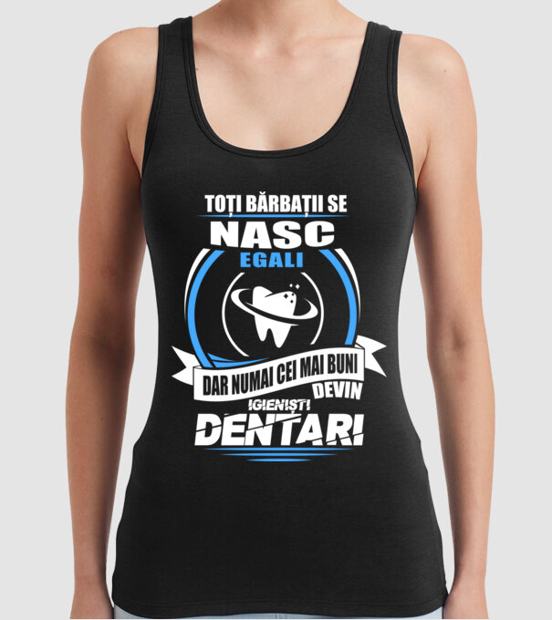 Toți bărbații se nasc egali igieniști dentari model negru pe tricou