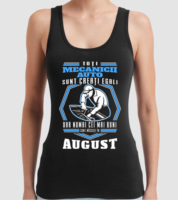 Toți mecanicii auto sunt creați egali, dar numai cei mai buni sunt născuți în august model negru pe tricou