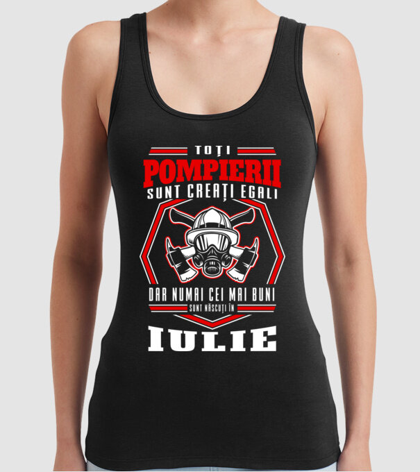 Toți pompierii sunt creați egali, dar numai cei mai buni sunt născuți în iulie model negru pe tricou