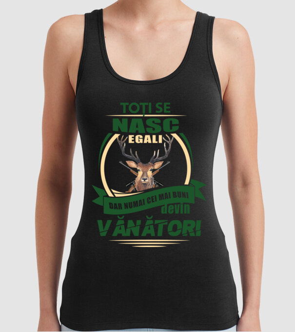 Toți se nasc egali, dar numai cei mai buni devin vânători model negru pe tricou