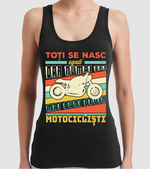 toți se nasc egali, dar numai cei mai buni devin motocicliști model negru pe tricou