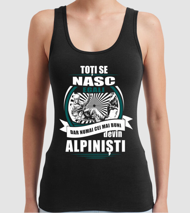 toți se nasc egali, dar numai cei mai buni devin alpiniști model negru pe tricou