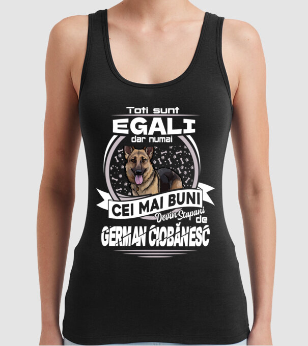 Toți sunt egali, dar numai cei mai buni devin stăpâni de ciobănesc german lght model negru pe tricou