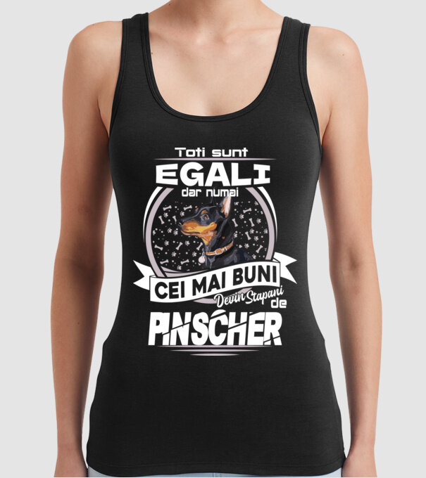Toți sunt egali, dar numai cei mai buni devin stăpâni de pinscher lght model negru pe tricou