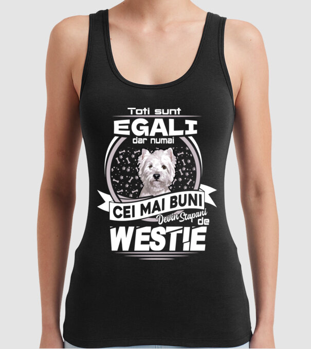 Toți sunt egali, dar numai cei mai buni devin stăpâni de westie lght model negru pe tricou
