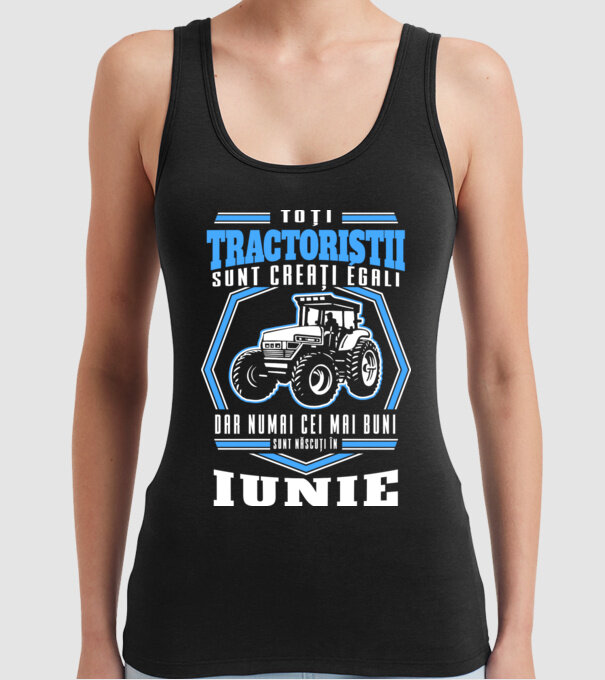 Toți tractoriștii sunt creați egali, dar numai cei mai buni sunt născuți în iunie model negru pe tricou