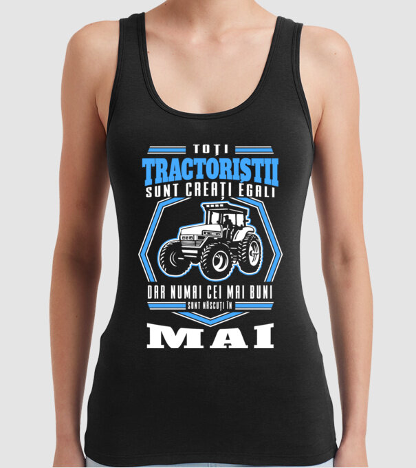 Toți tractoriștii sunt creați egali, dar numai cei mai buni sunt născuți în mai model negru pe tricou
