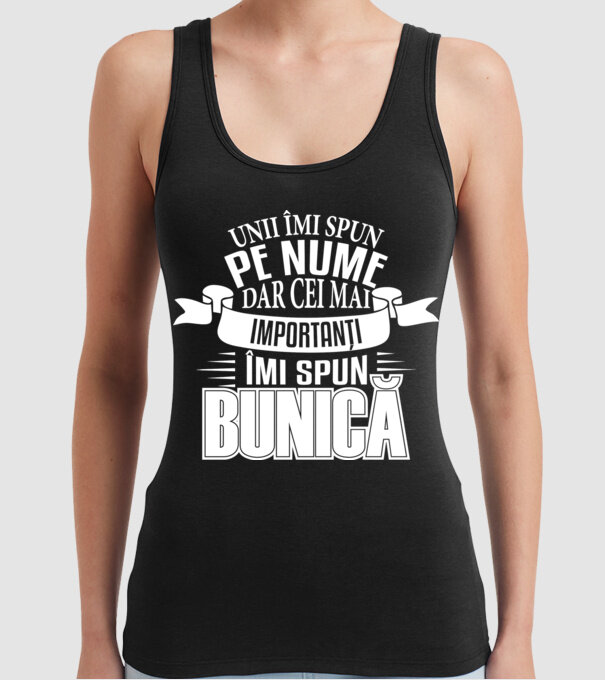 Unii îmi spun pe nume, dar cei mai importanți îmi spun bunică model negru pe tricou