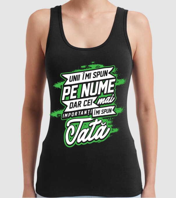 Unii îmi spun pe nume, dar cei mai importanți îmi spun tată model negru pe tricou