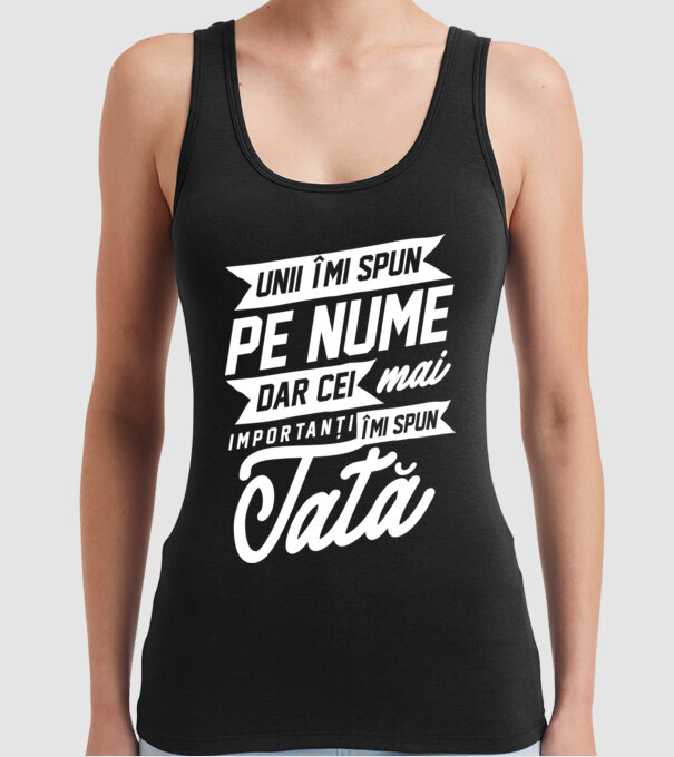 Unii îmi spun pe nume, dar cei mai importanți îmi spun tată model negru pe tricou