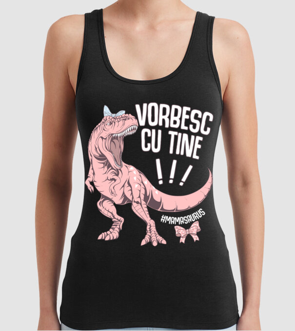 Vorbesc cu tine! #mamasaurus model negru pe tricou