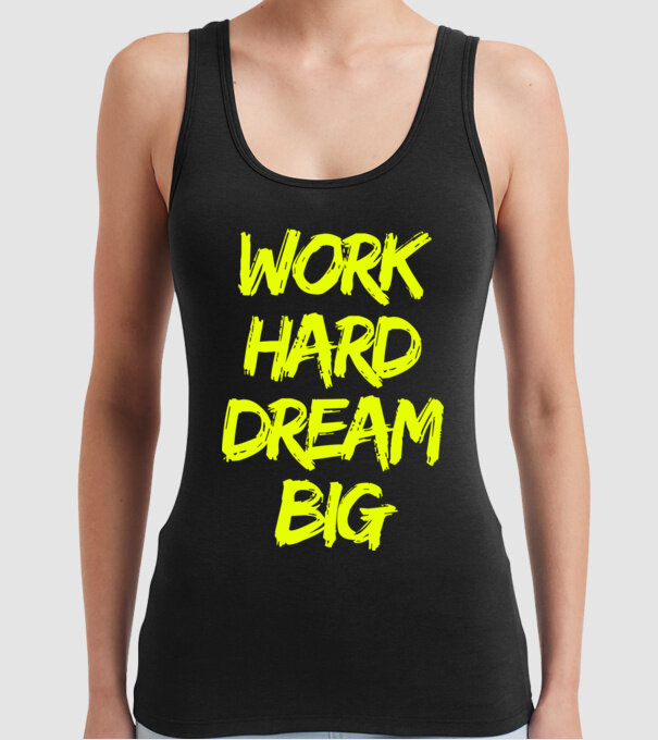 Work Hard Dream Big model negru pe tricou
