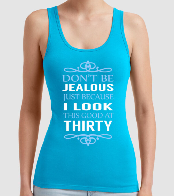 'Don''t be jealous - 30' model turcoaz pe tricou