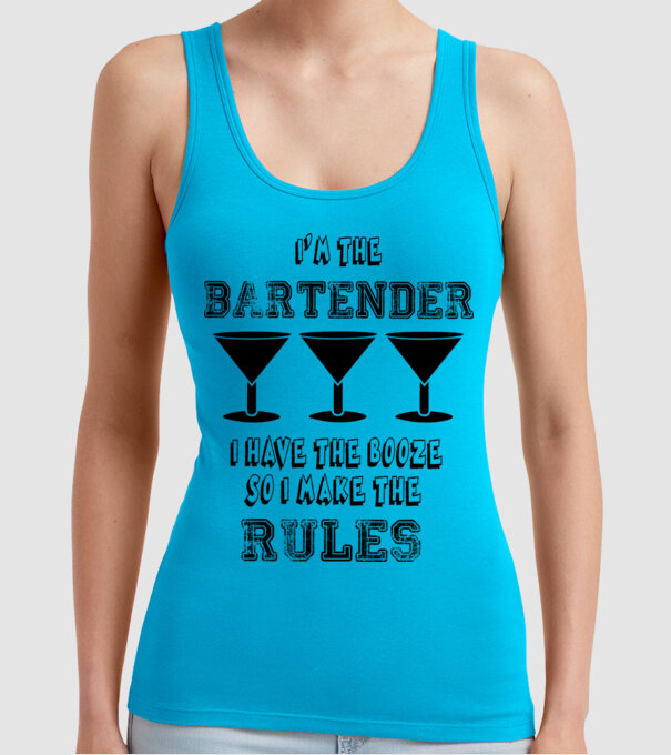 'I''m the bartender, I have the booze so I make the rules' model turcoaz pe tricou