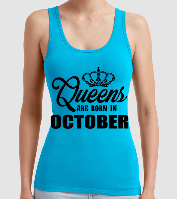 Queens are born in - October model turcoaz pe tricou