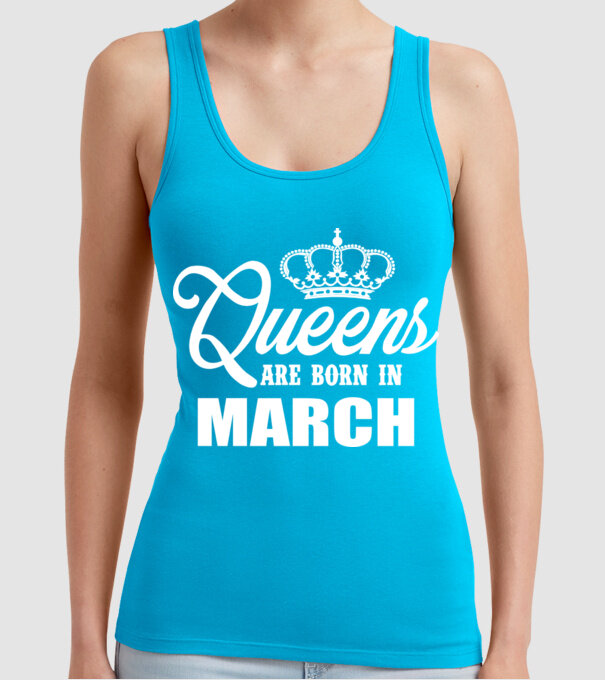 Queens are born in March model turcoaz pe tricou