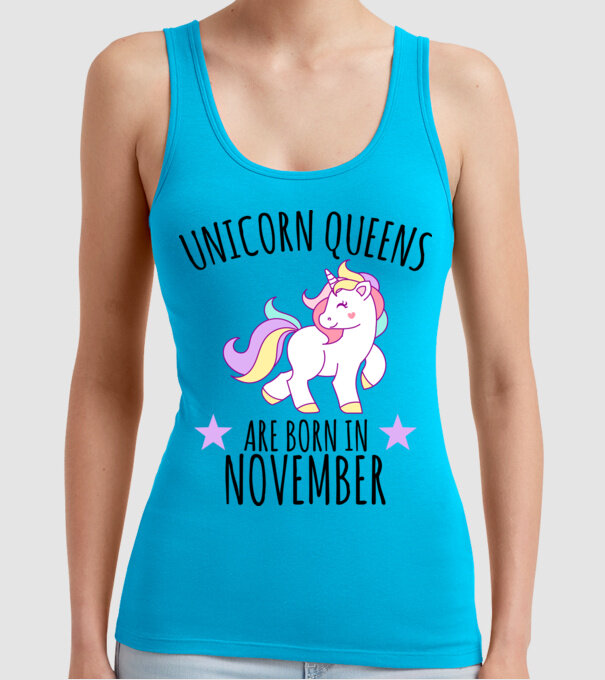 Unicorn Queens are born in - November model turcoaz pe tricou
