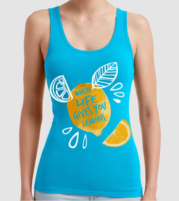 When life gives you lemons... model turcoaz pe tricou