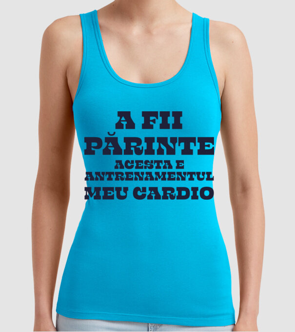 A fii părinte - acesta e antrenamentul meu cardio model turcoaz pe tricou