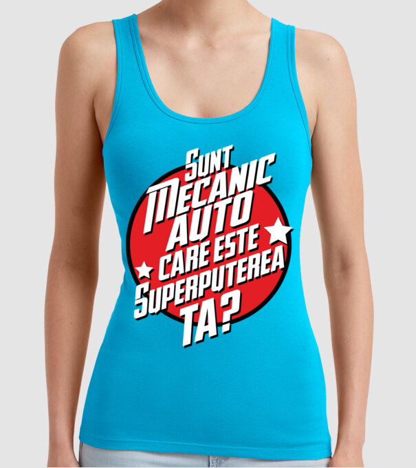sunt mecanic auto, care este superputerea ta? model turcoaz pe tricou