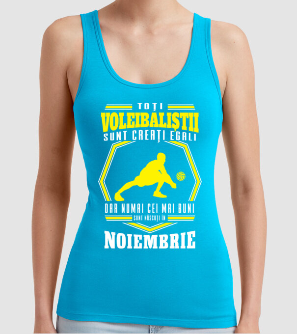 Toți voleibaliștii sunt creați egali, dar numai cei mai buni sunt născuți în noiembrie model turcoaz pe tricou