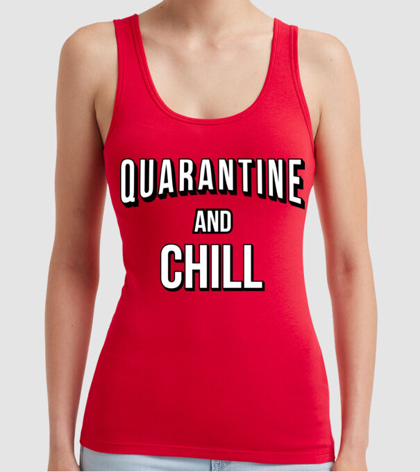 Quarantine and Chill model roșu pe tricou