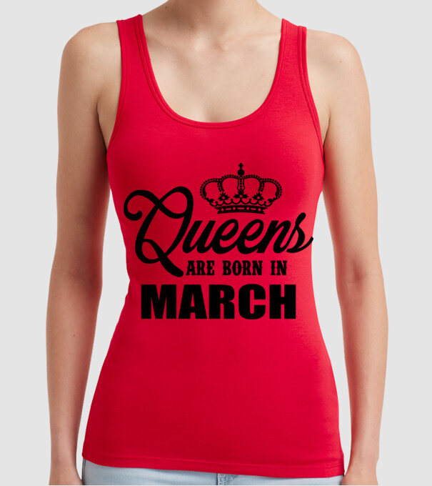 Queens are born in - March model roșu pe tricou