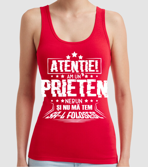 Atenție! Am un prieten nebun și nu mă tem să-l folosesc. model roșu pe tricou