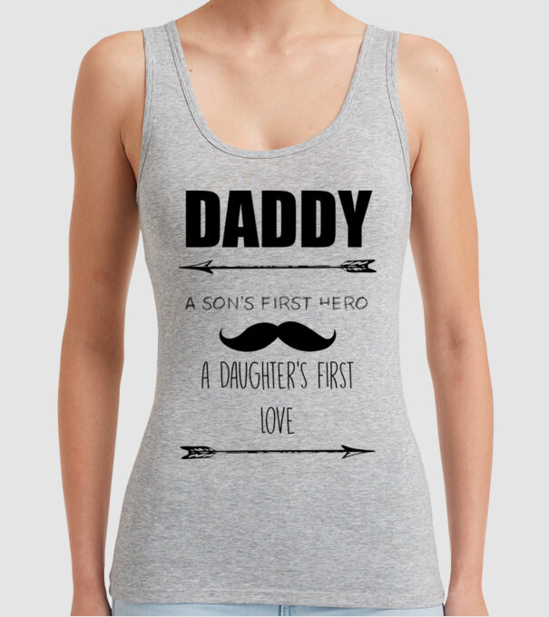Daddy, a sons first hero, a daughters first love model gri pe tricou
