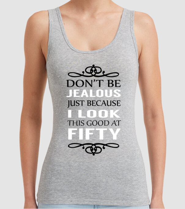 'Don''t be jealous - 50' model gri pe tricou