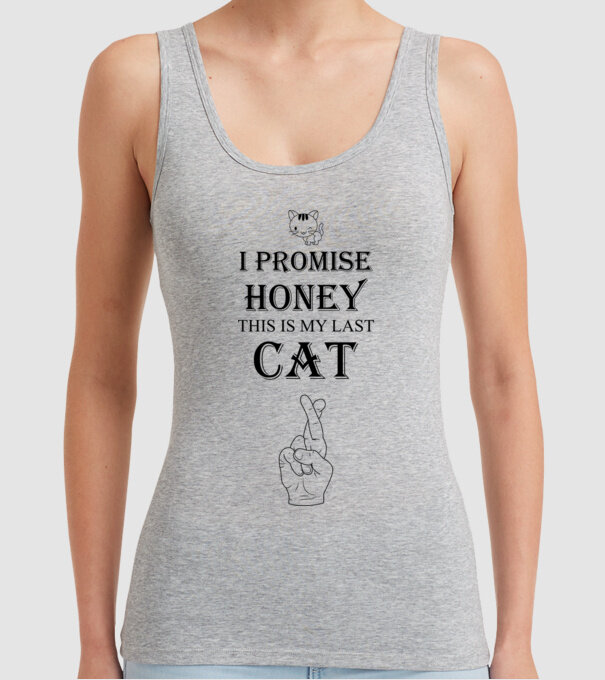 I promise honey, this is my last cat model gri pe tricou