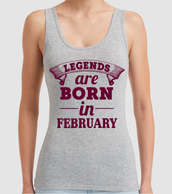 Legends are born in February model gri pe tricou