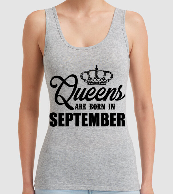Queens are born in September model gri pe tricou