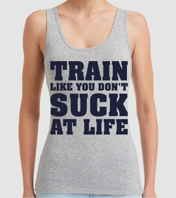 Train like you dont suck at life model gri pe tricou
