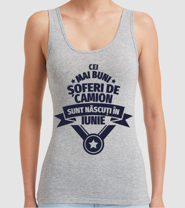 Cei mai buni șoferi de camion sunt născuți în Iunie model gri pe tricou