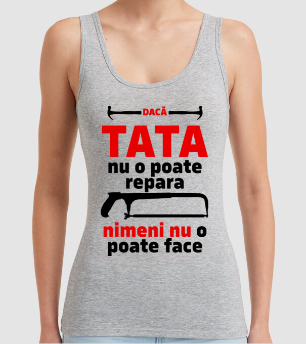 Dacă Tata nu o poate repara, nimeni nu o poate face model gri pe tricou