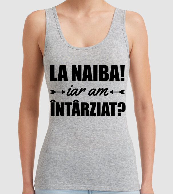 La naiba! Iar am întârziat? model gri pe tricou