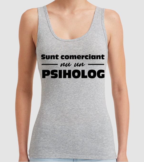sunt comerciant, nu un psiholog model gri pe tricou
