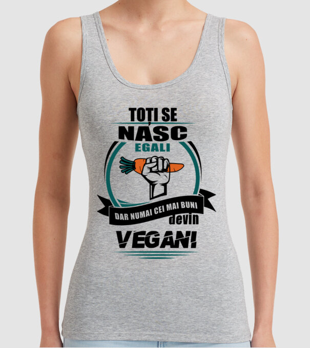 toți se nasc egali, dar numai cei mai buni devin vegani model gri pe tricou